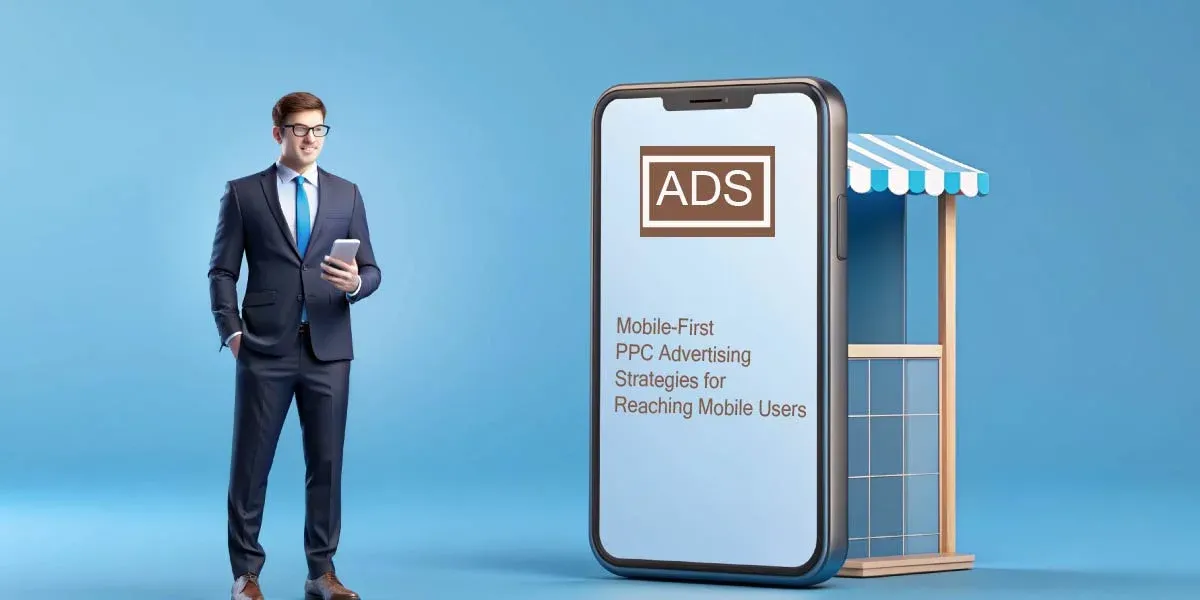 Mobile-First PPC Advertising